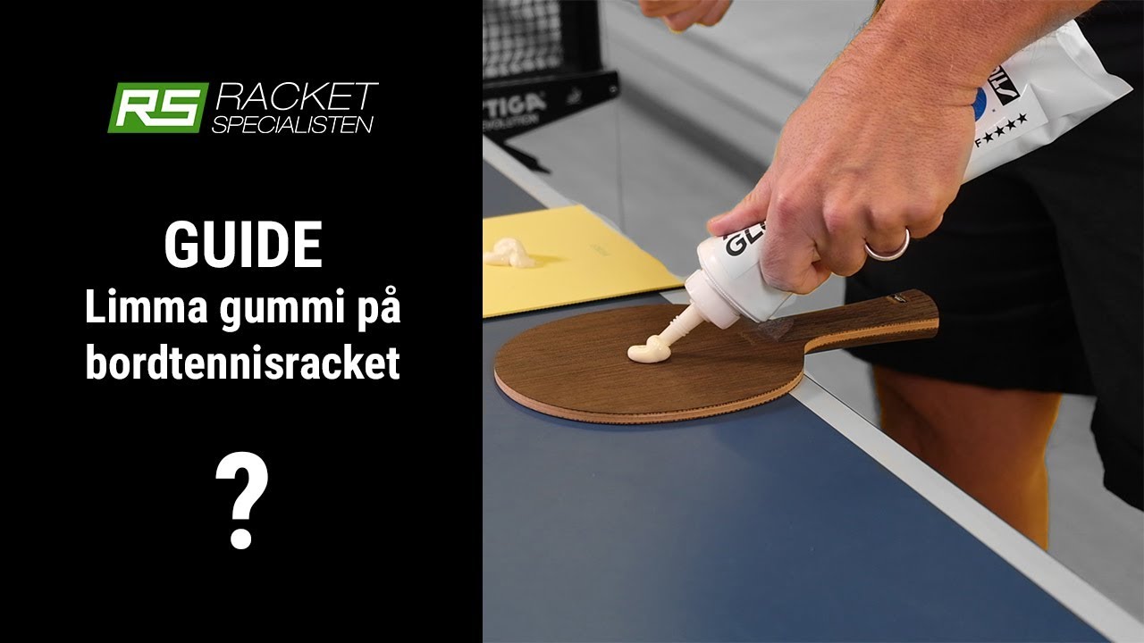 Guide - Hur limmar man gummi på ett bordtennisracket?