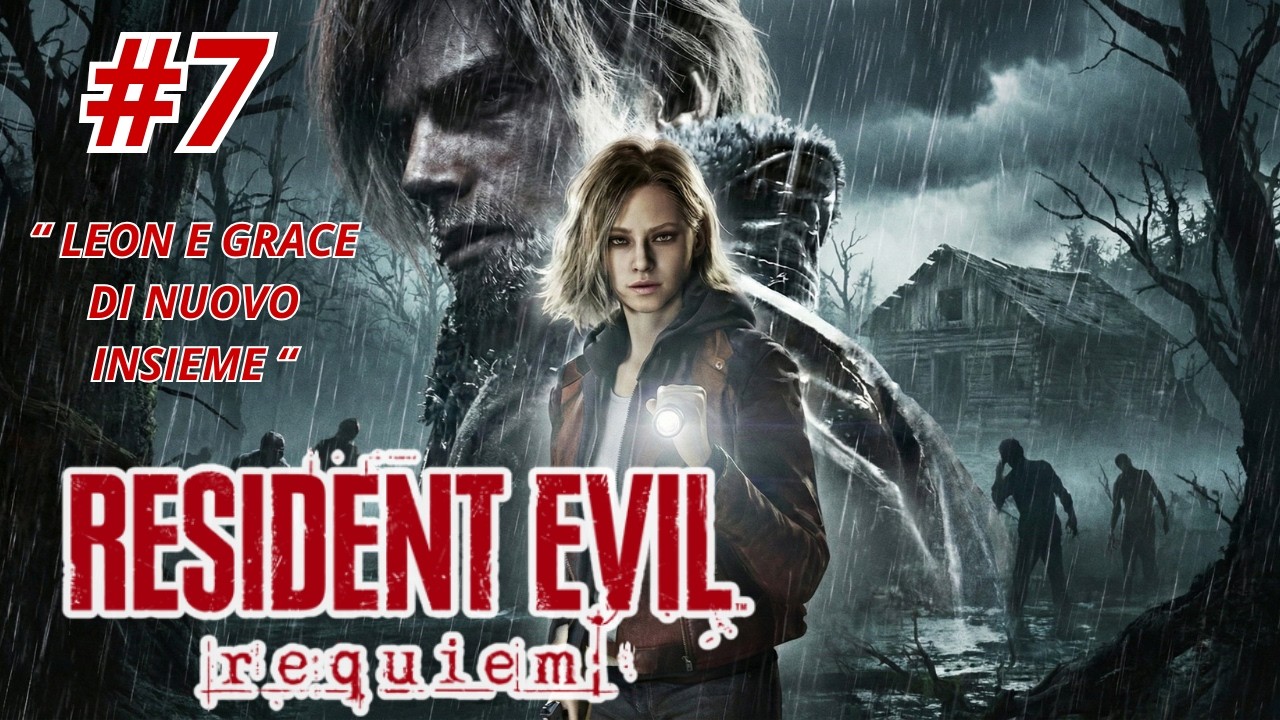 RESIDENT EVIL REQUIEM  (Walkthrough, Gameplay ITA, PARTE 7 - PUNTATA XXL ) - RIECCO LEON E GRACE !!!