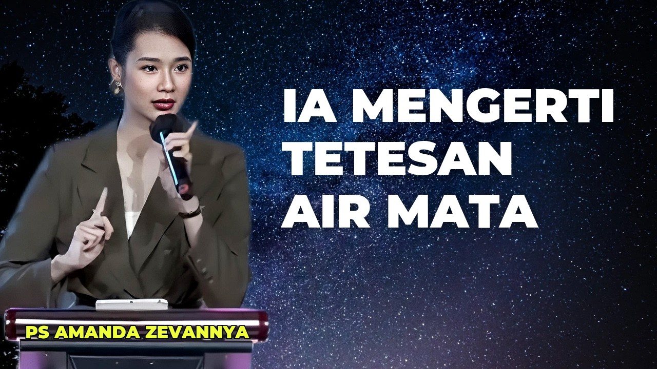 Ia mengerti  tetesan air mata - Ps Amanda Zevannya -  Pesan Kasih Tuhan - Carger Iman Kristen