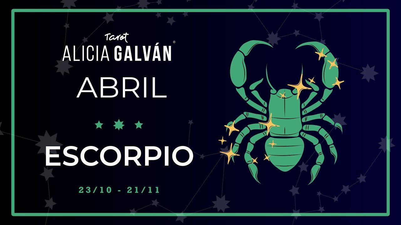 Hor&oacute;scopo Mensual Escorpio Abril  2026 ♏️ ❤️ - Alicia Galv&aacute;n