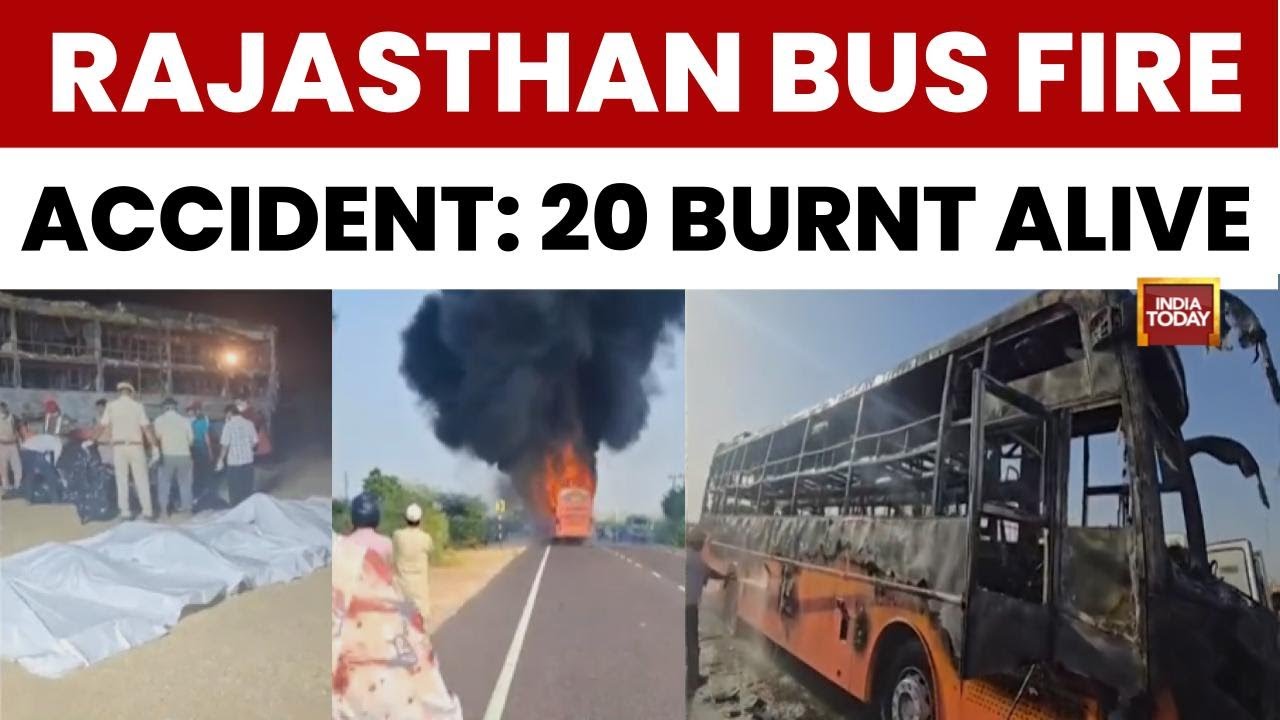 Rajasthan Bus Fire News: Probe Focuses On Safety Lapses After 20 Die In Fire | India Today