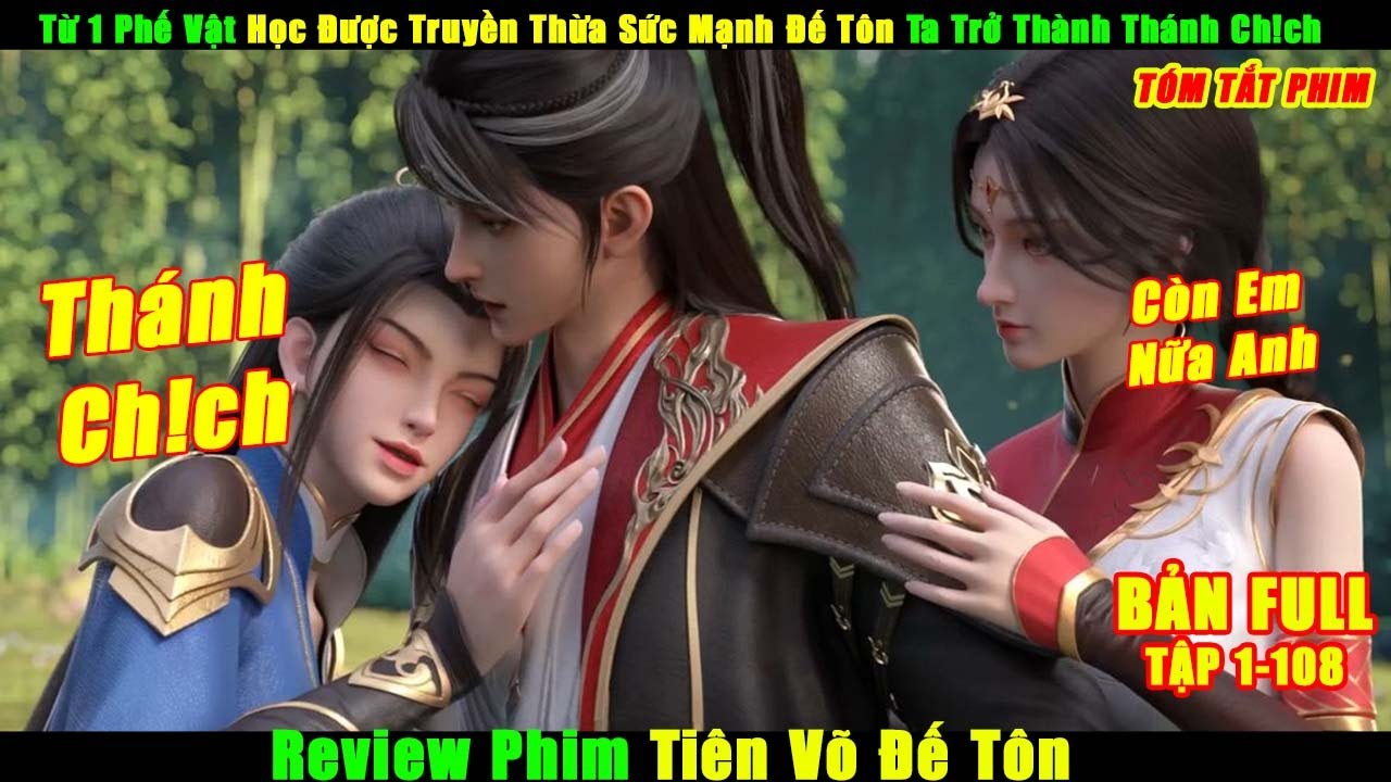 Từ 1 Phế Vật Học Được Truyền Thừa Sức Mạnh Đế Tôn | Review Phim Tiên Võ Đế Tôn Full