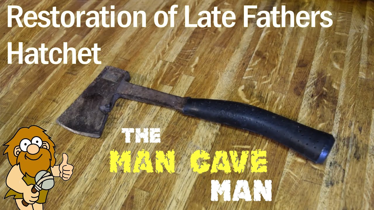 Restoration of late fathers hatchet