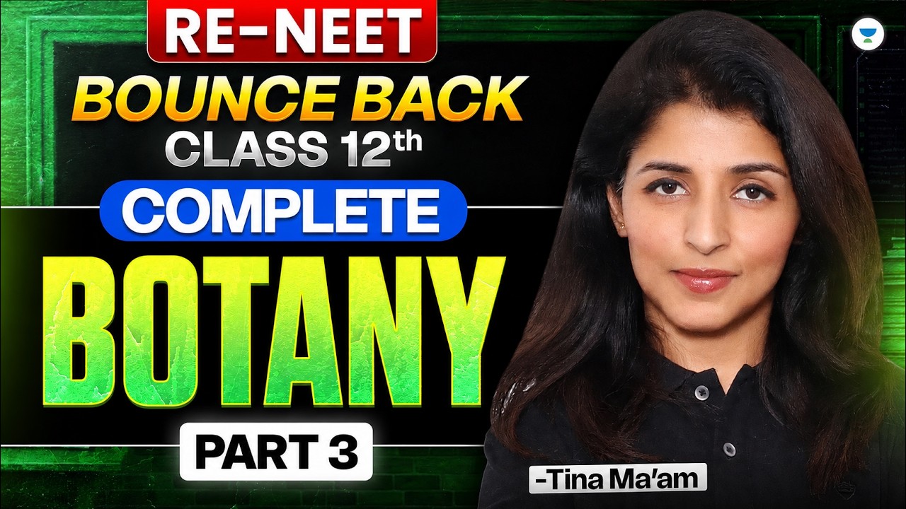 Complete Class 12th Botany ( Part-3 ) | Re - NEET Bounce Back | Tina ma'am
