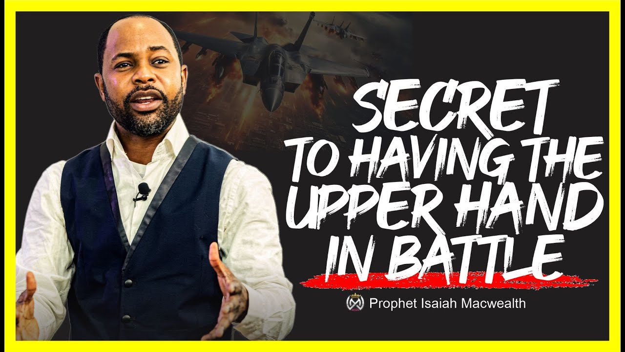 Secret to Having the Upper Hand in Battle || Isaiah Macwealth