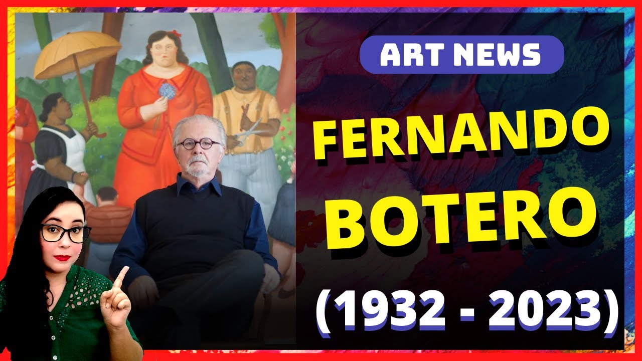 Fernando Botero (1932-2023): Trajetória, Estilo e Obras