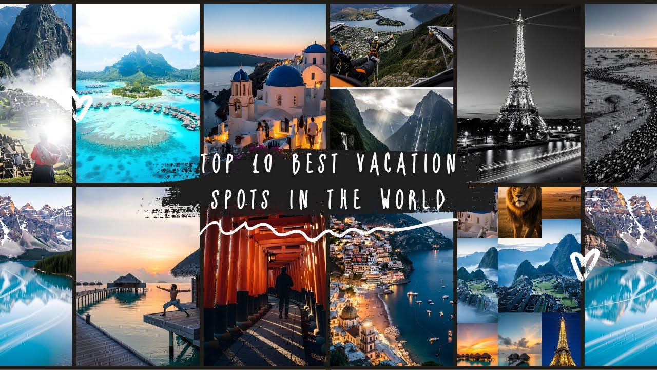 Top 10 Best Vacation Spots in the World (2026 Travel Bucket List)