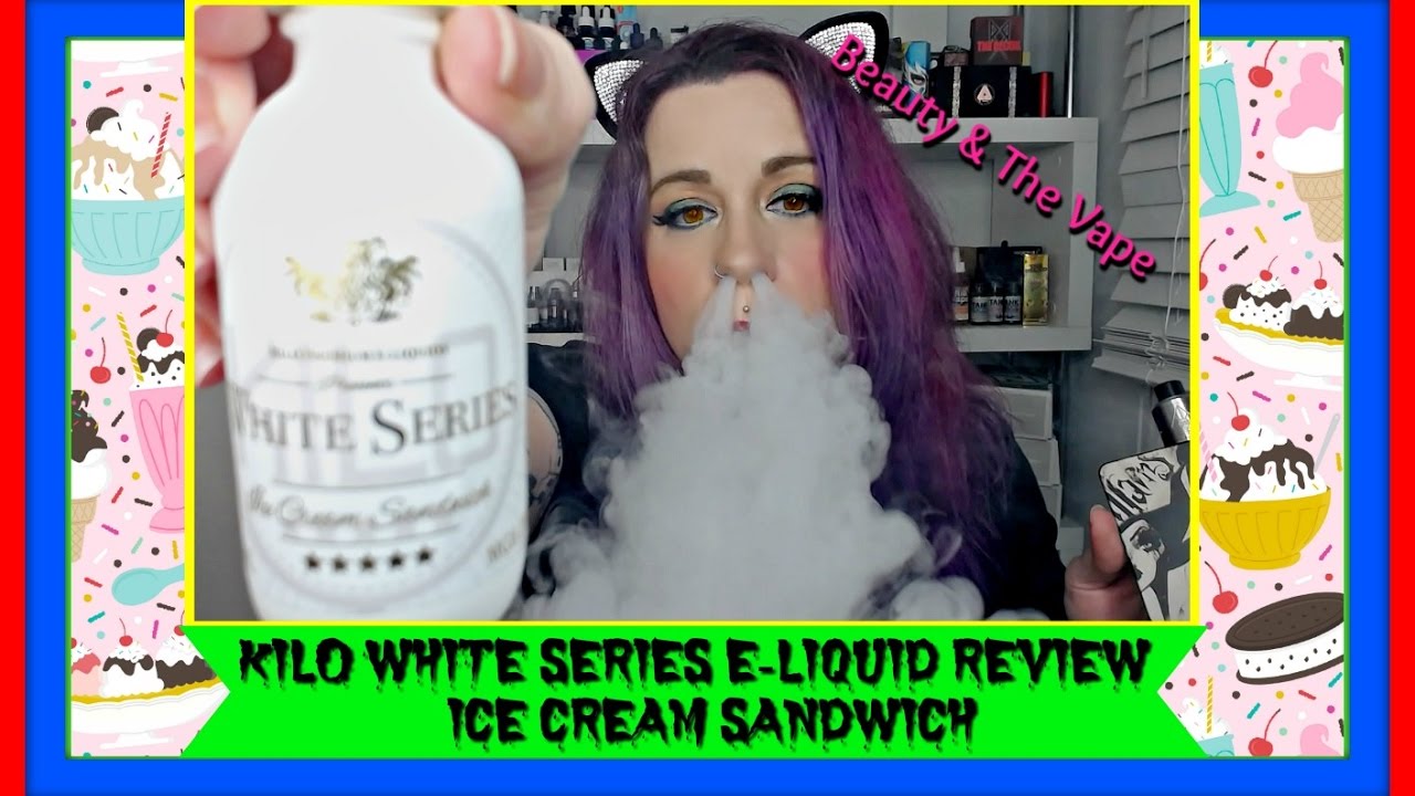 💋 KILO WHITE SERIES, ICE CREAM SANDWICH -  E LIQUID REVIEW #beautyandthevape 💋