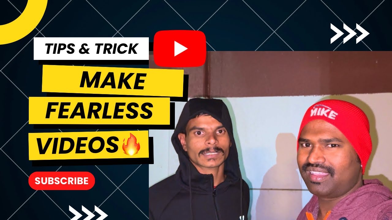 How to record fearless videos tips 