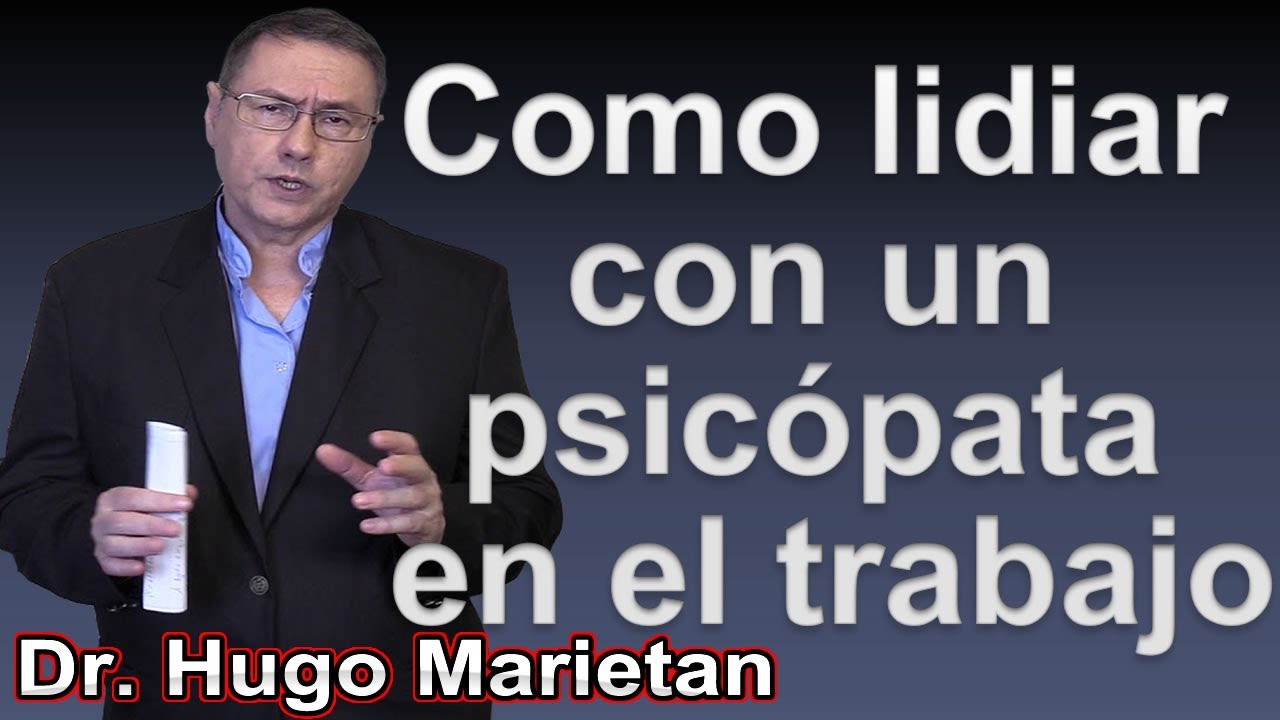 Como lidiar con un psicópata en el trabajo | El Jefe Psicópata,  📢 Dr. Hugo Marietán