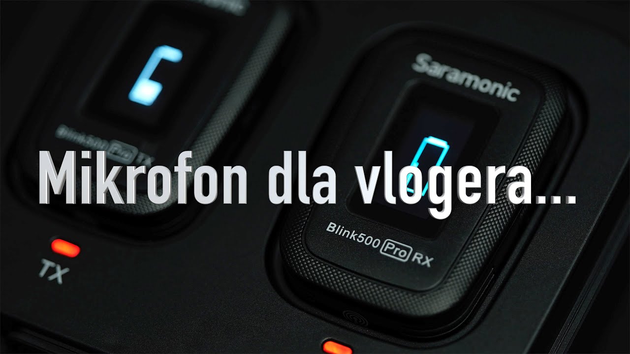 Mikrofon dla vlogera   Saramonic Blink 500 Pro