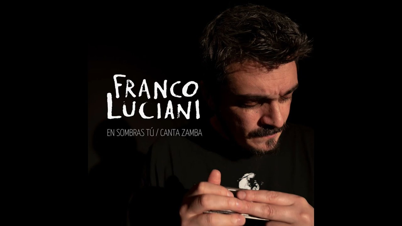 Franco Luciani - En sombras tú/Canta Zamba (Simple)