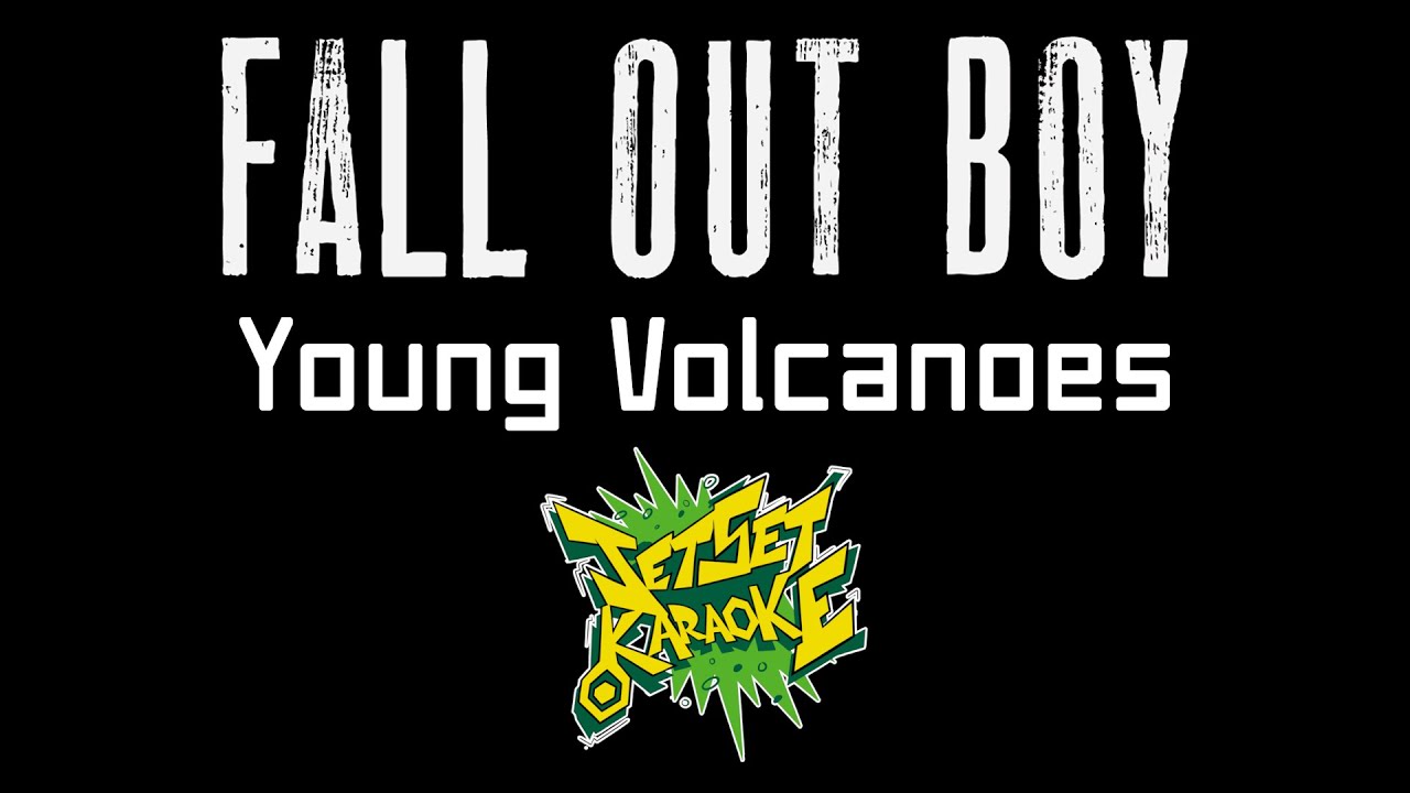 Fall Out Boy - Young Volcanoes [Jet Set Karaoke]