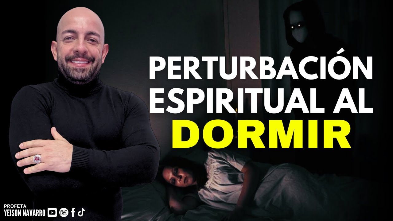Perturbaci&oacute;n Espiritual al Dormir