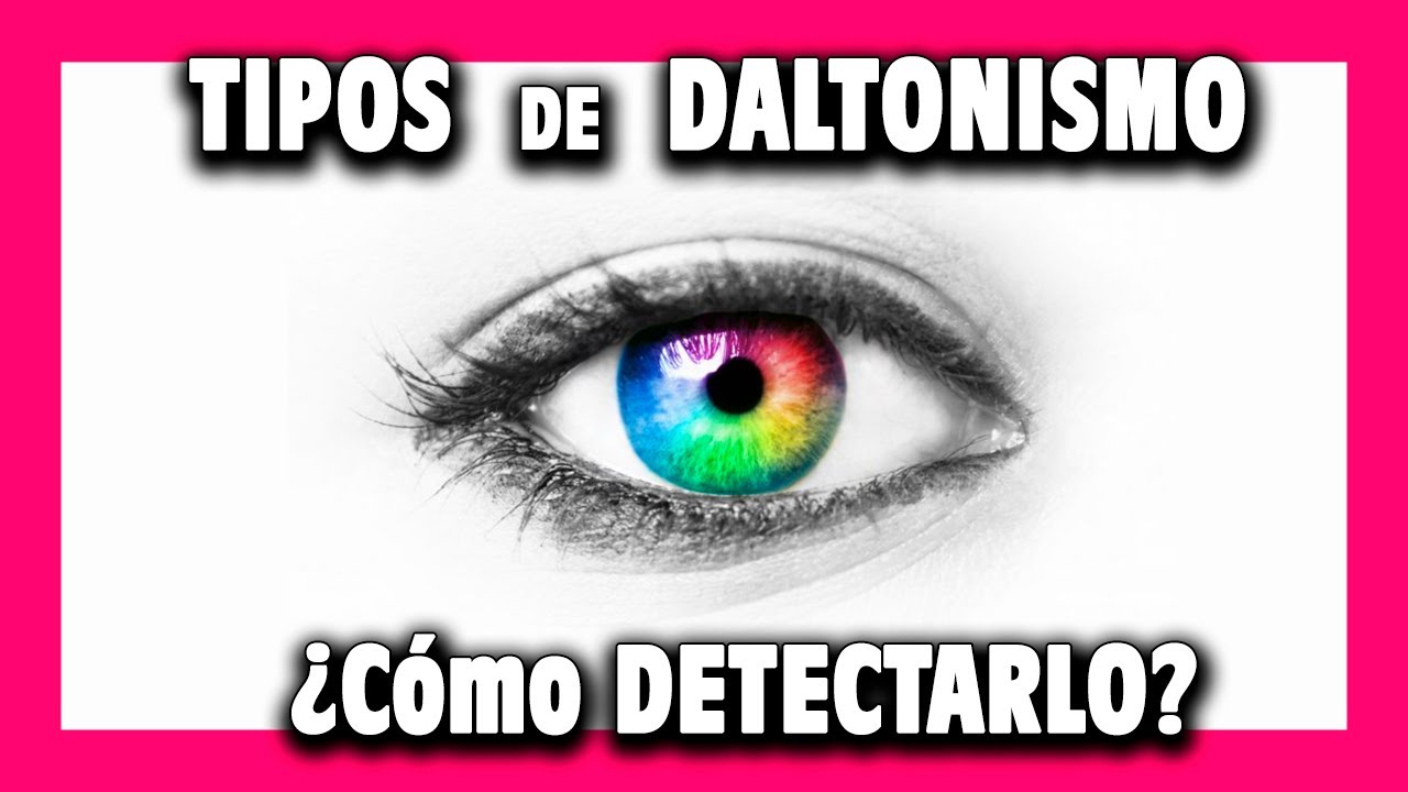 ¿Qué TIPOS de DALTONISMO hay? ¿Cuál tienes?