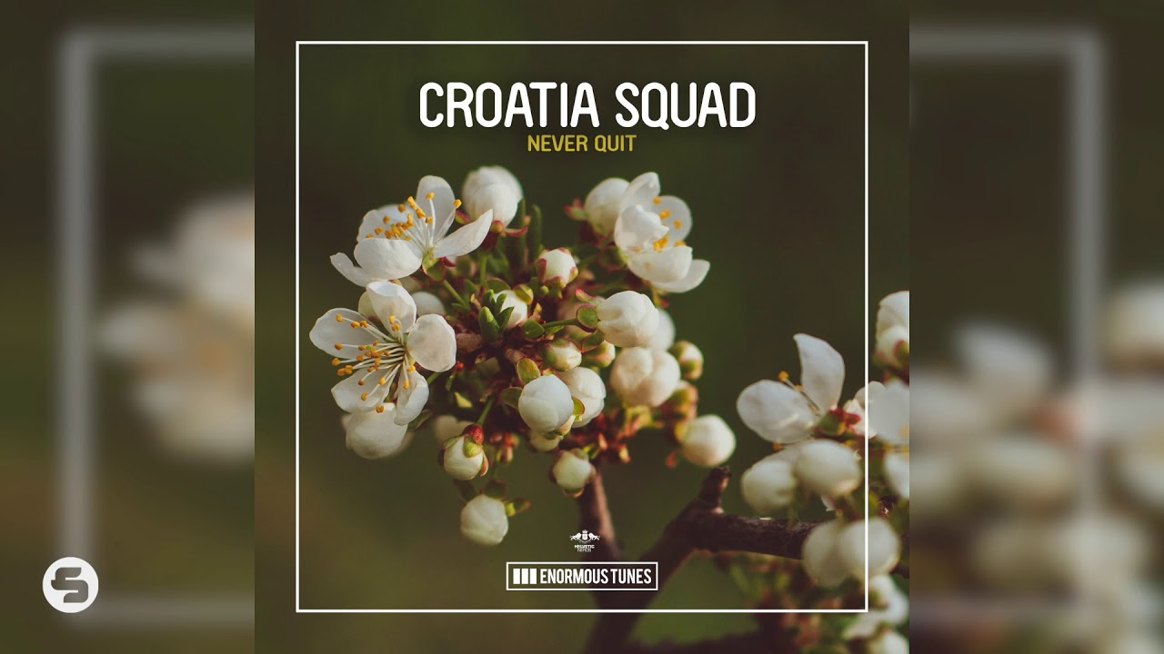 Croatia Squad - Never Quit