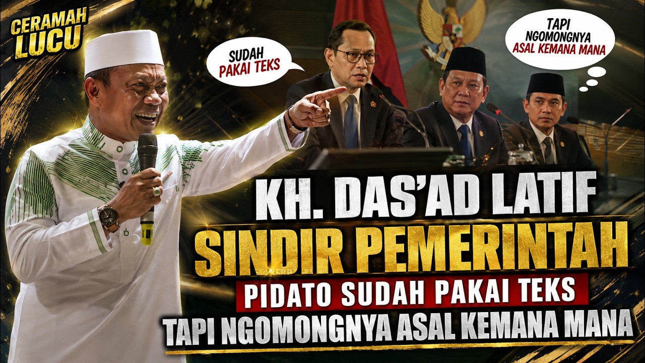 CERAMAH LUCU KH. DAS'AD LATIF TERBARU | Sindir Pemerintah, Pidato Pakai Teks Tapi Ngomongnya ko Asal