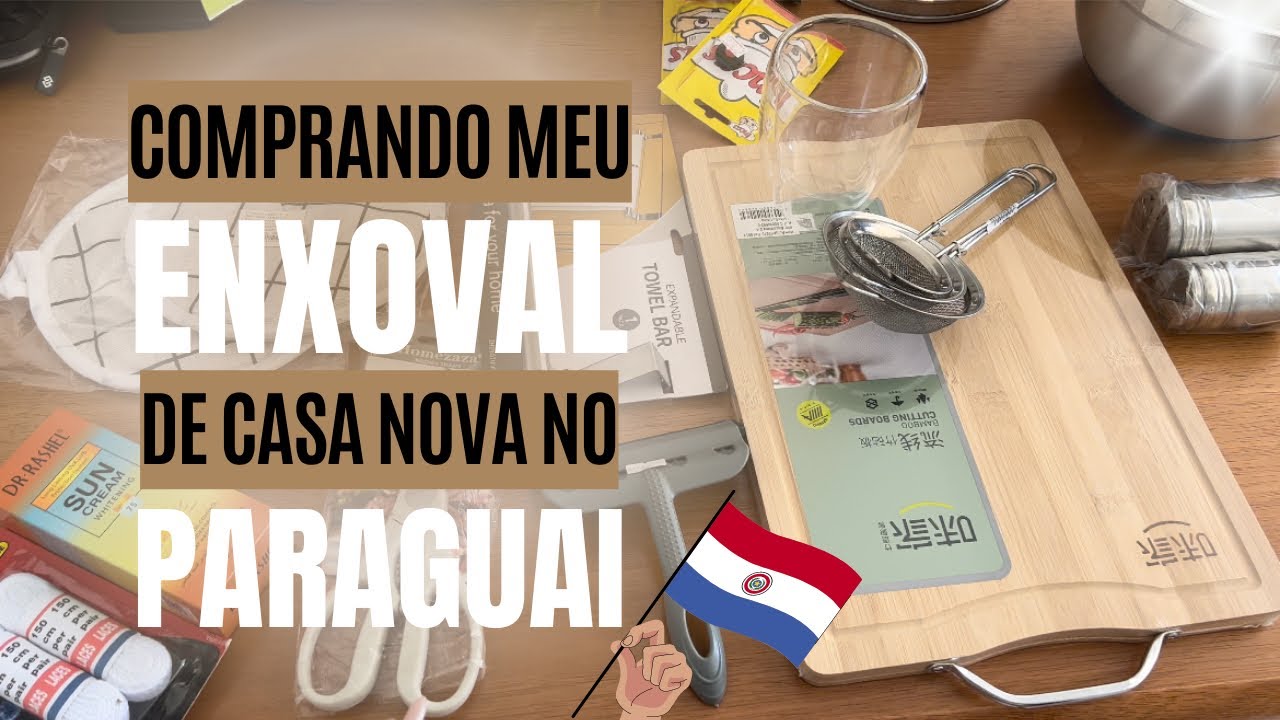 COMPRANDO MEU ENXOVAL NO PARAGUAI PARA CASA NOVA | comprinhas no Paraguai (melhores lojas de CDE)