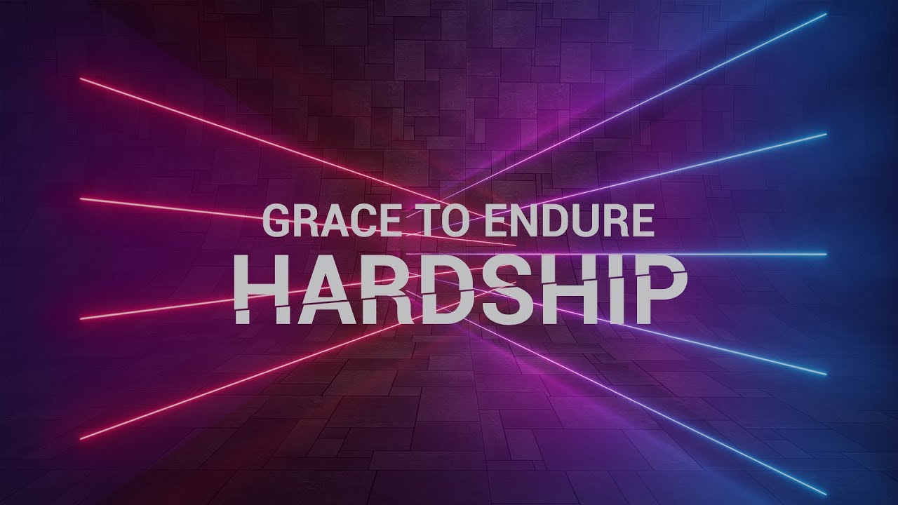 Grace to Endure Hardship - Wes Martin