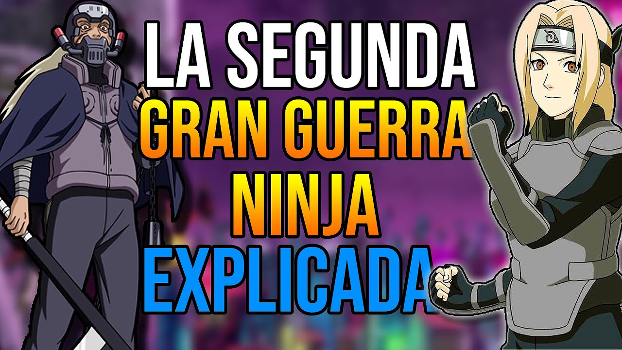 ¡LA SEGUNDA GRAN GUERRA NINJA DE NARUTO EXPLICADA!