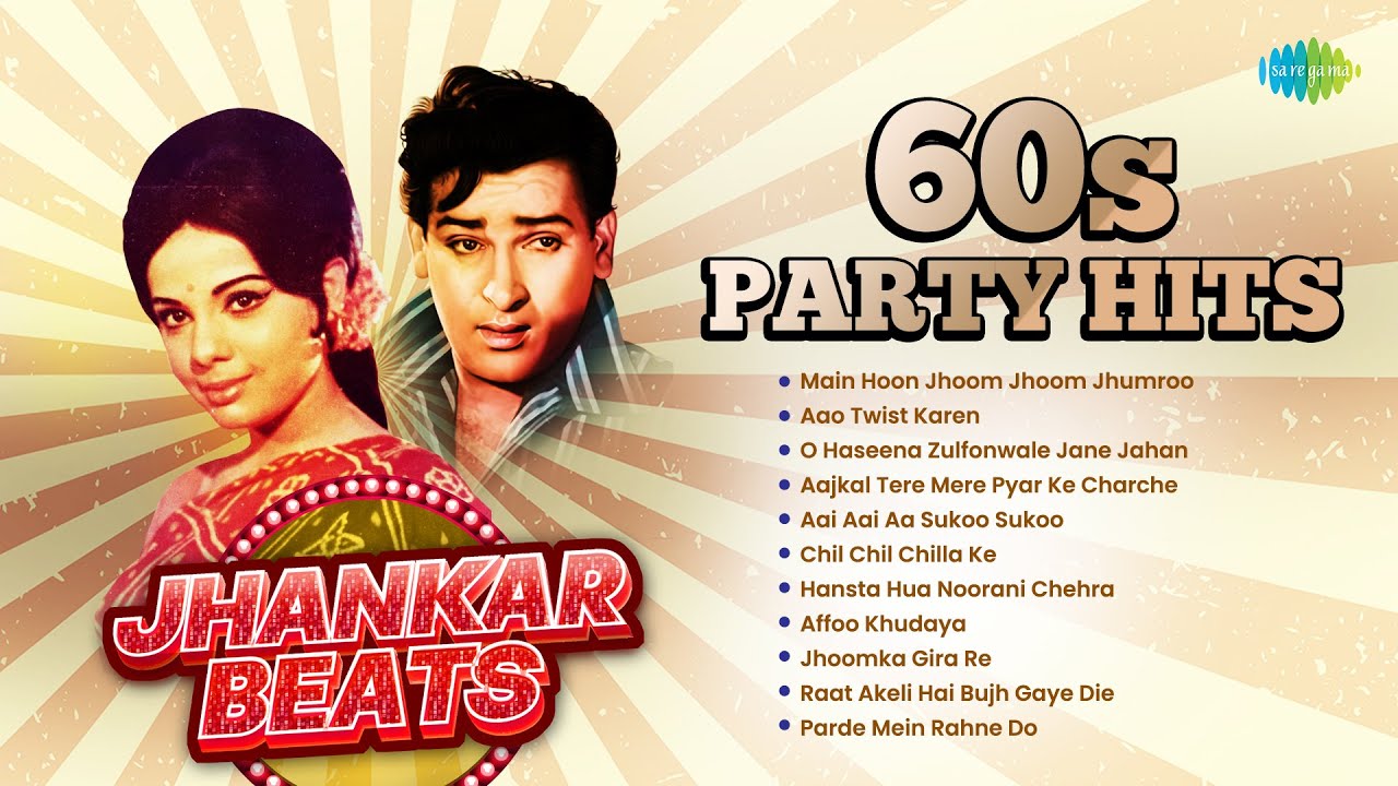 60s Party Hits | Main Hoon Jhoom Jhoom Jhumroo | Aao Twist Karen | Aai Aai Aa Sukoo Sukoo