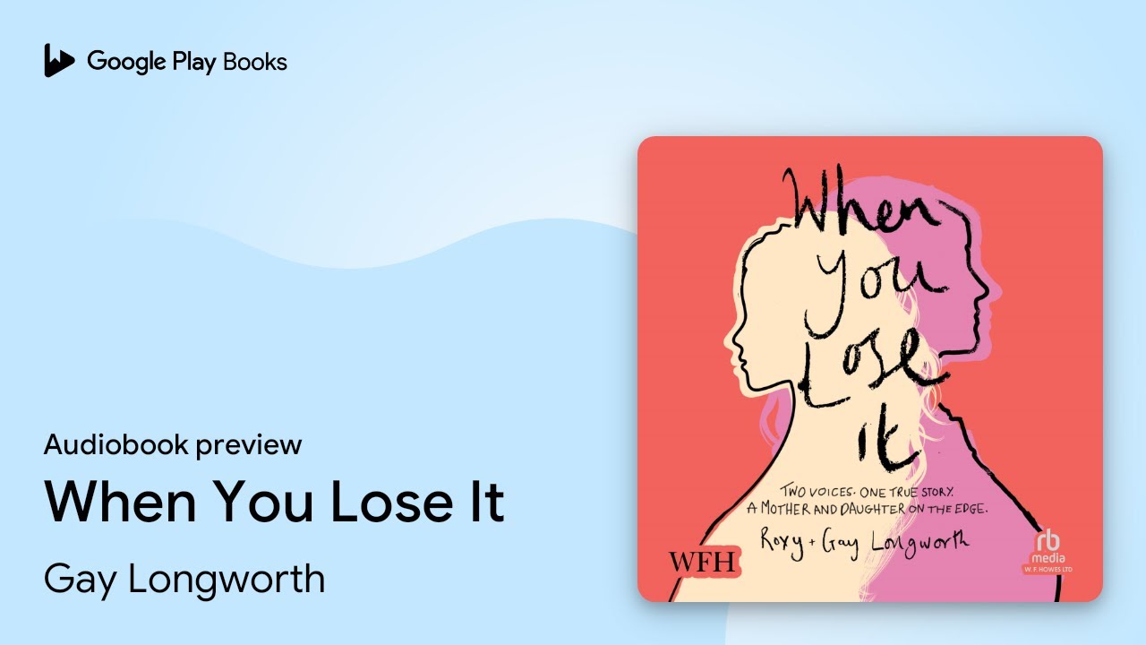 When You Lose It by Gay Longworth &middot; Audiobook preview