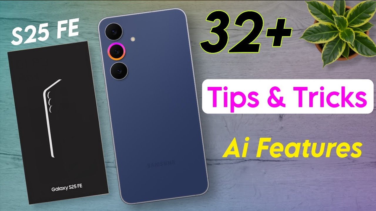 Samsung Galaxy S25 FE Tips & Tricks | Samsung S25 FE 32+ Hidden Settings You Should Change Right Now
