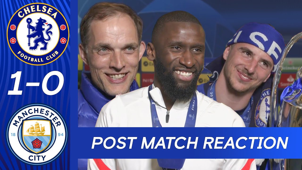 Tuchel, Rudiger & Mount React To Champions League Victory | Post Match Reaction