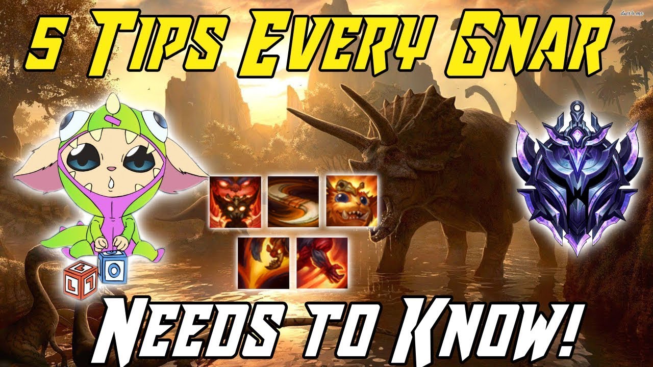 5 TIPS EVERY GNAR NEEDS TO KNOW!! LEAGUE OF LEGENDS GNAR GUIDE 2019!