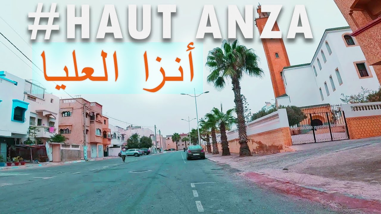 【4K】انزا العليا  HAUT ANZA TOUR:  «Agadir - Morocco 2022» ORIGINAL SOUNDS 📺 UHD ASMR