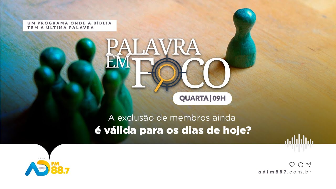 PALAVRA EM FOCO | EP 43 - A exclusão de membros ainda é válida para os dias de hoje? | TV ADBELÉM