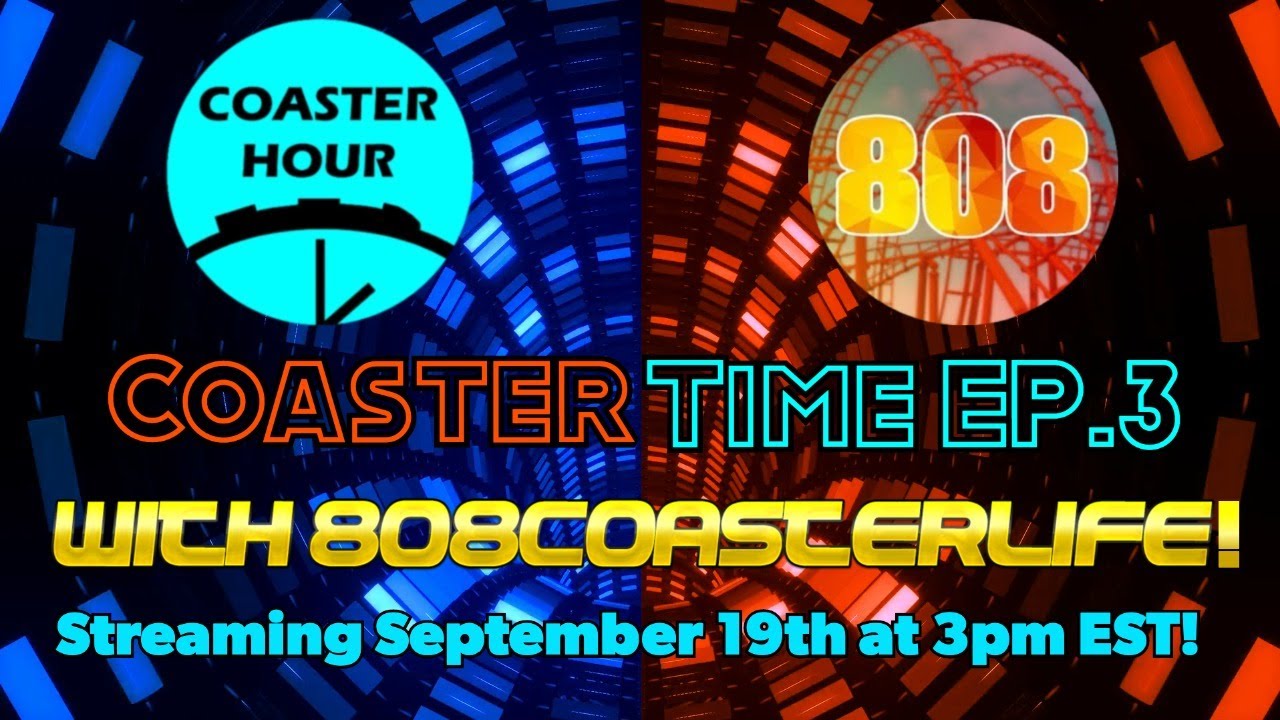 Coaster Time #3 with 808CoasterLife!