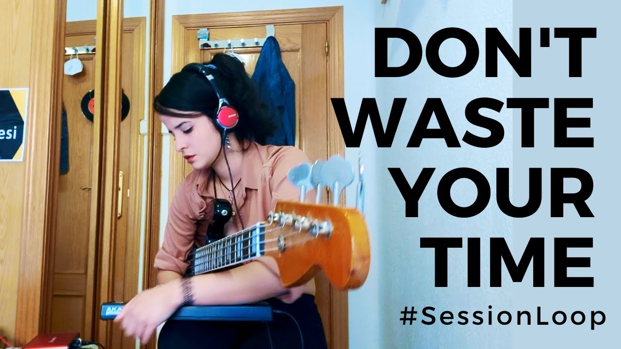 Don't Waste Your Time - Bass Love Loop Session - Ableton Live Lite