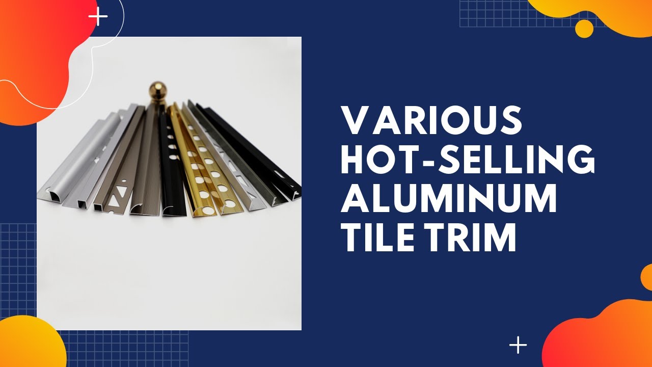 Various Hot-Selling Aluminum Tile Trim (NiuYuan Trims)