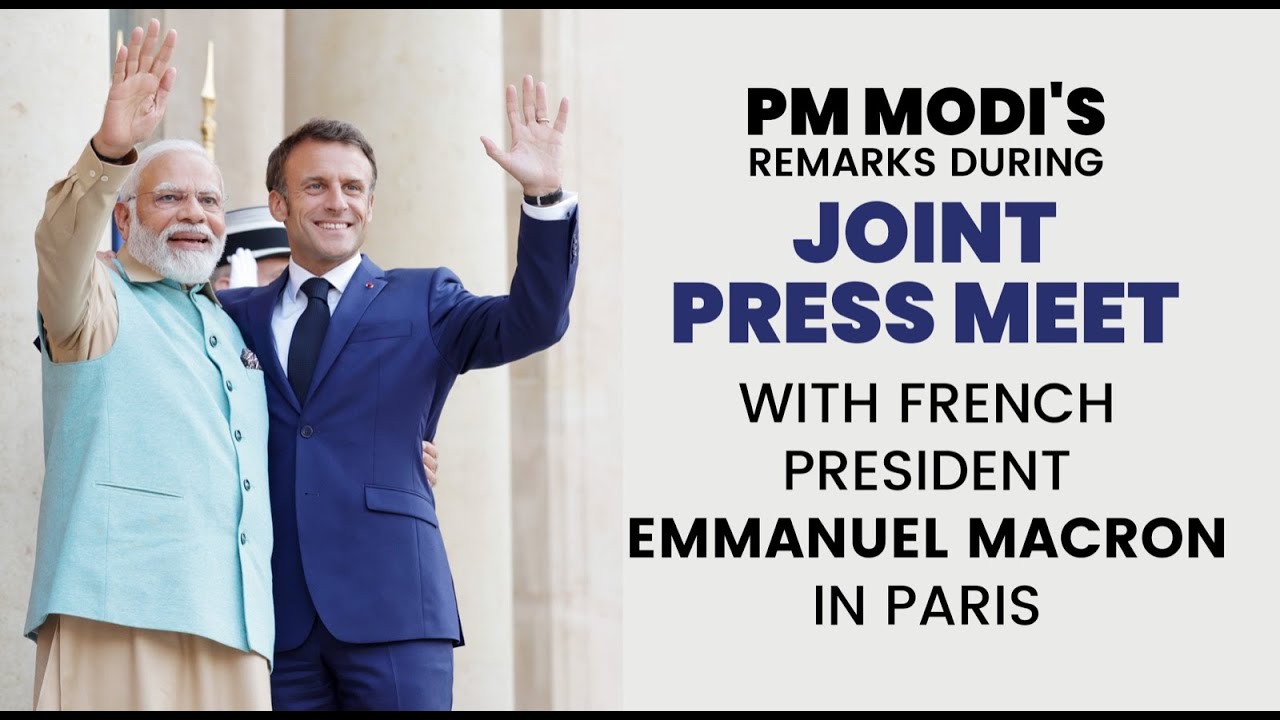 PM Modi's remarks during Joint Press Meet with French President Emmanuel Macron in Paris