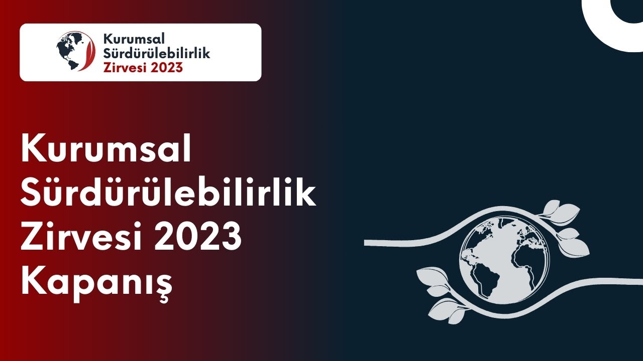 Kurumsal Sürdürülebilirlik Zirvesi 2023 Kapanış Konuşması