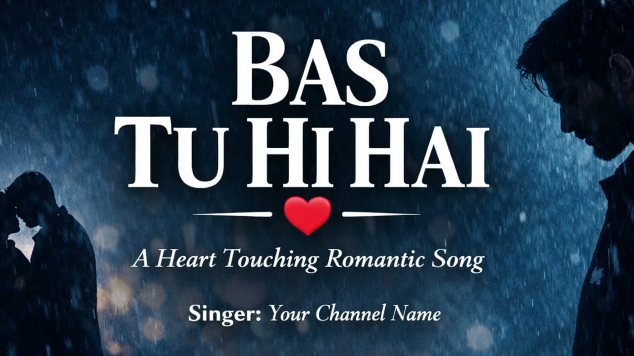 Bas Tu Hi Hai | Heart Touching Romantic Song 2026 | Emotional Hindi Love Song | Male Version