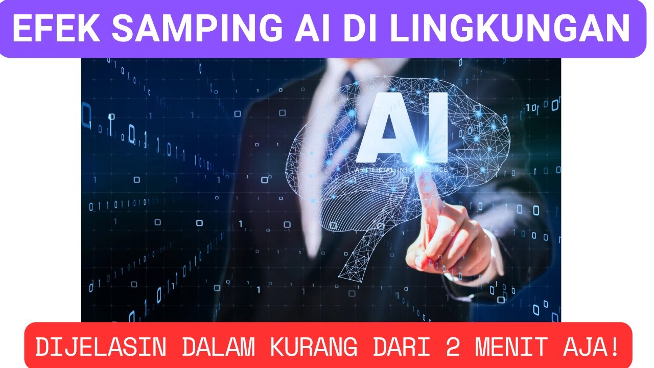 Dampak AI Pada Lingkungan Dijelasin Kurang dari 2 Menit!