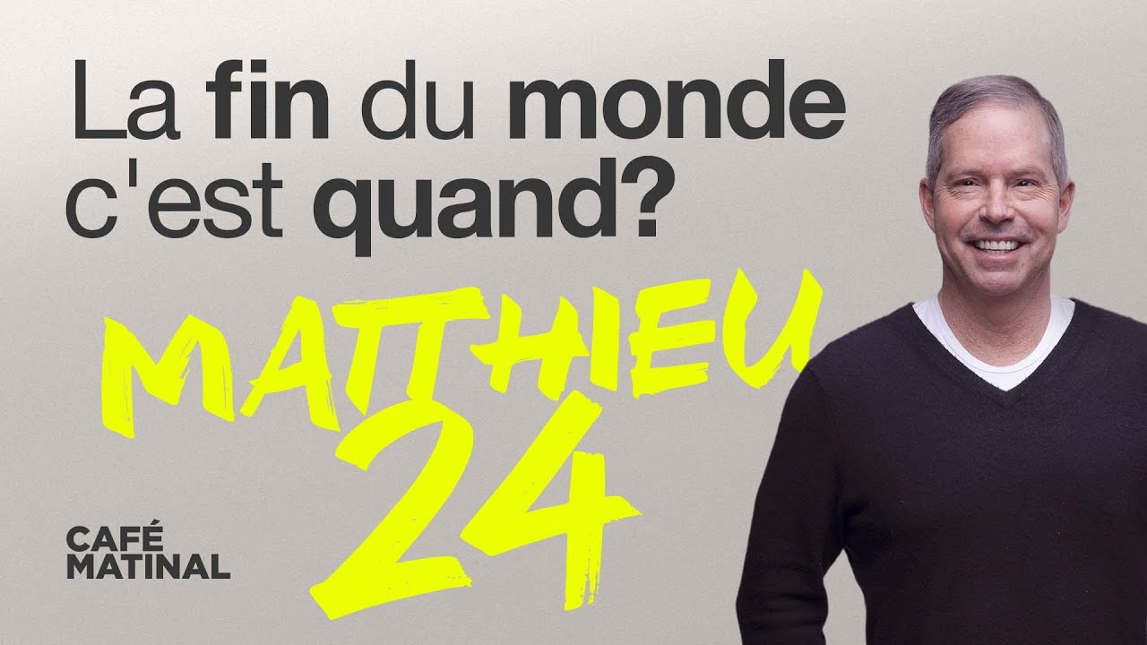 Matthieu 24 : La fin du monde c'est quand ? | Claude Houde