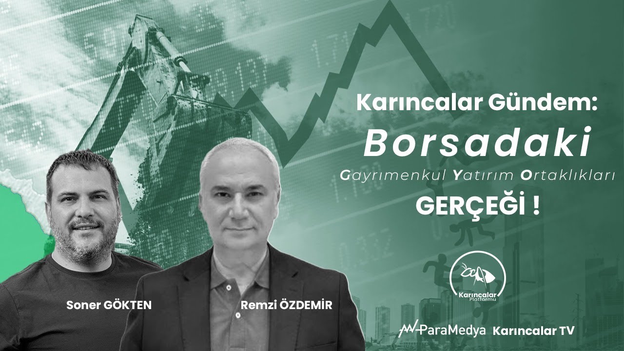 #Borsa 'da Gayrimenkul Yatırım Ortaklıkları #GYO'lar Neden Çöktü! | REMZİ ÖZDEMİR-SONER GÖKTEN