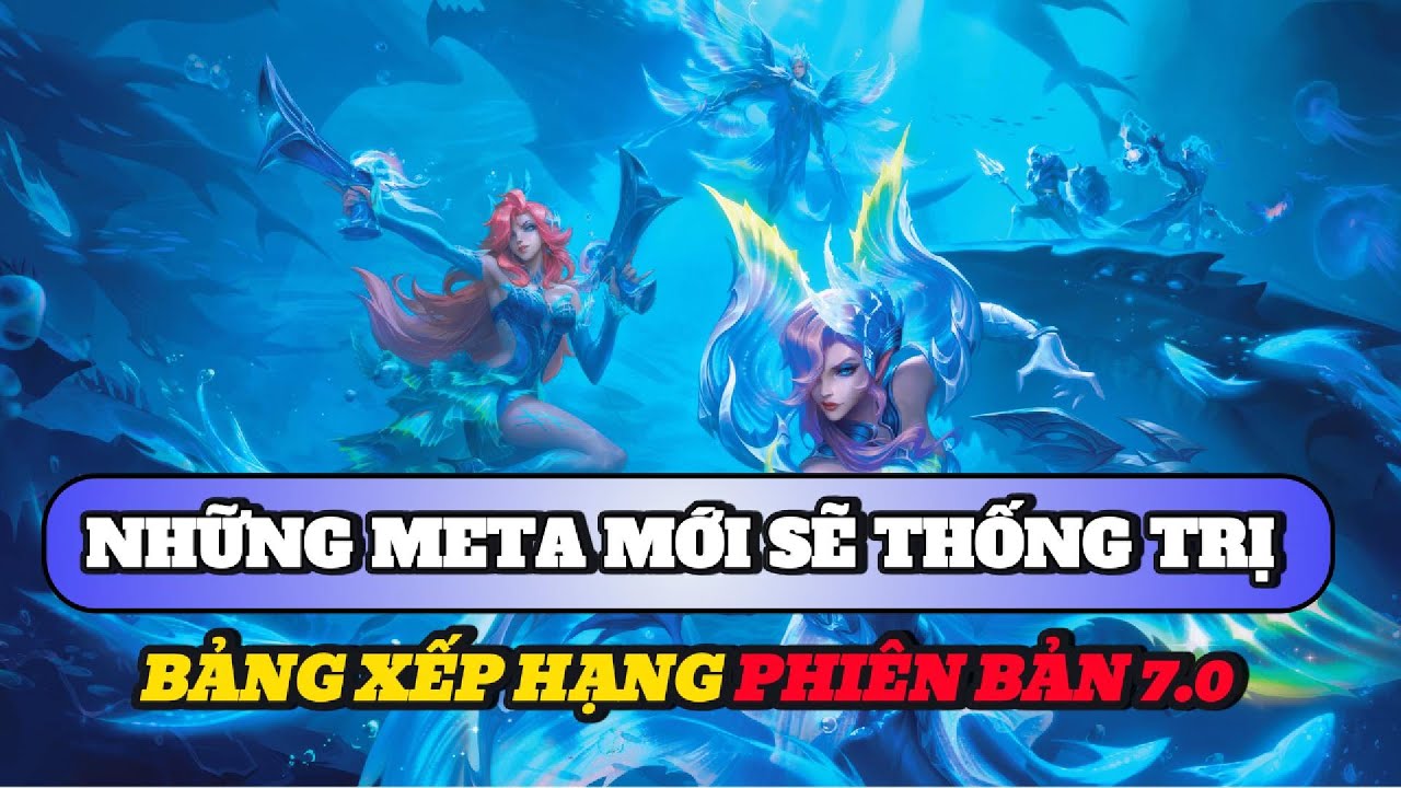 Học chơi tốc chiến #550: Những meta mới sẽ thống trị bảng xếp hạng phiên bản 7.0