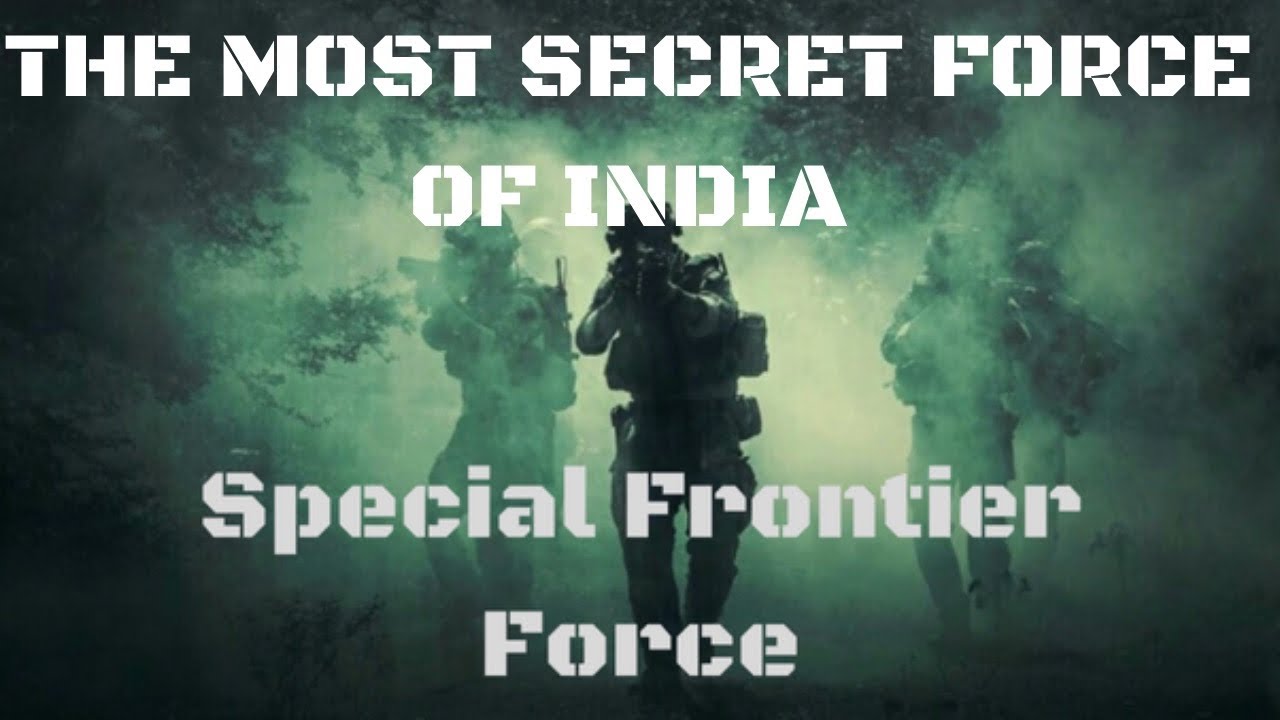Special Frontier Force. The Most Secret Force of India.