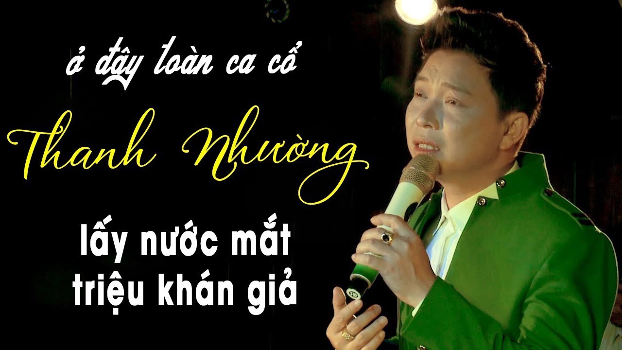 Ca Cổ Thanh Nhường Lấy Nước Mắt Triệu Khán Giả ❤️ Ca Cổ Xuân Buồn Rơi Nước Mắt - Thanh Nhường