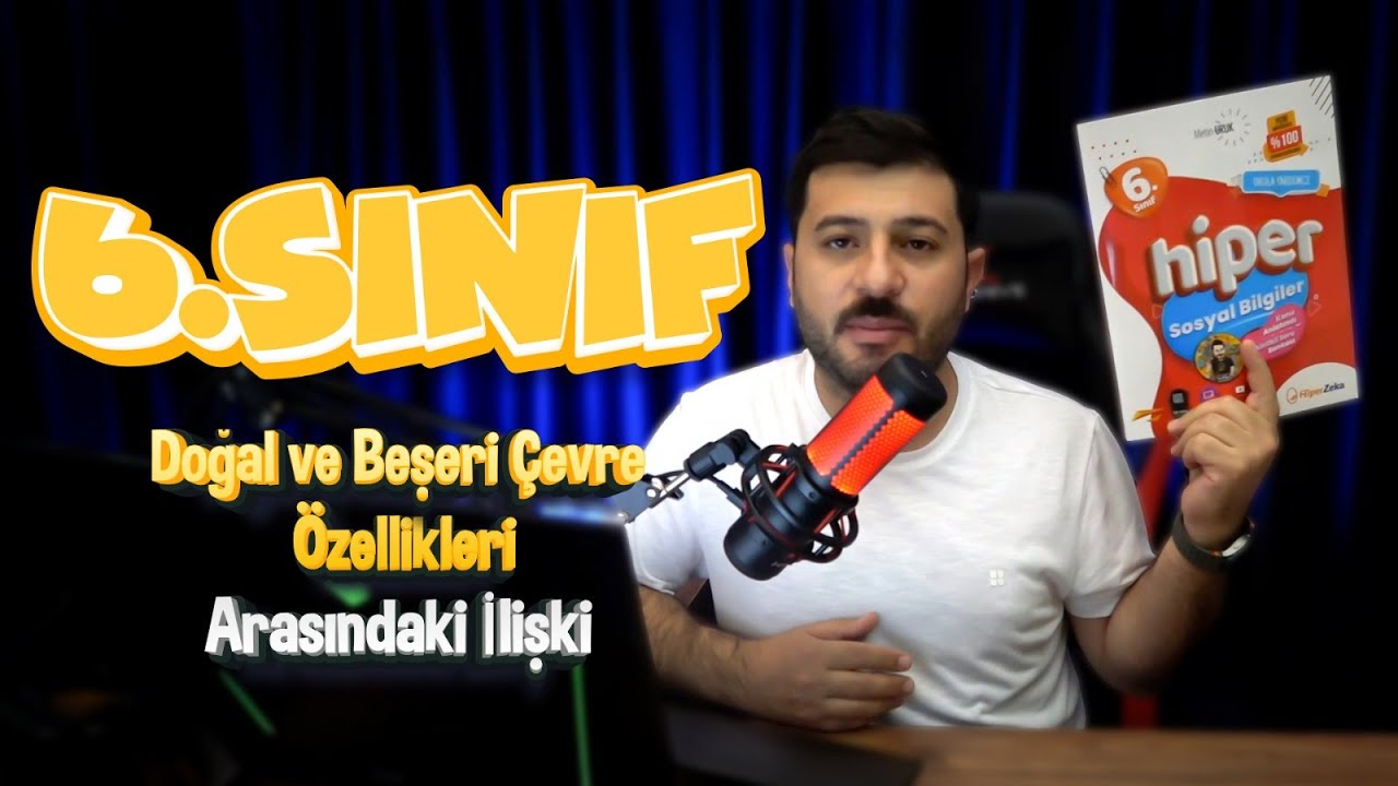 7) 6.Sınıf Sosyal Bilgiler Doğal ve Beşeri Çevre Özellikleri Arasındaki İlişki