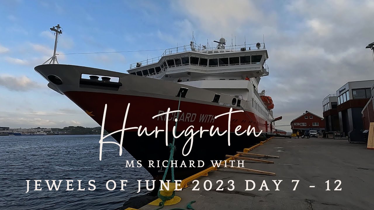 Jewels of June - Hurtigruten MS Richard With Day 7 - 12