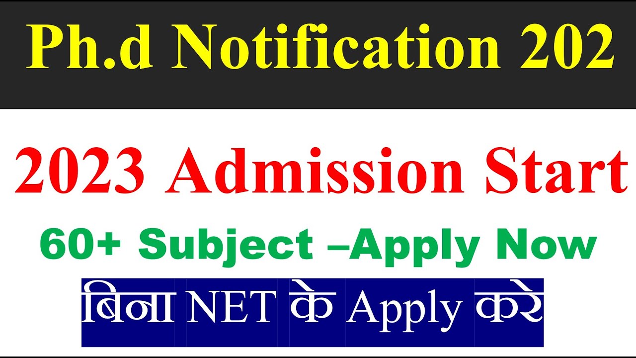 Ph.d Notification 2023 | top phd colleges in india | PhD Admission 2023 | phd  2023 | NET exam