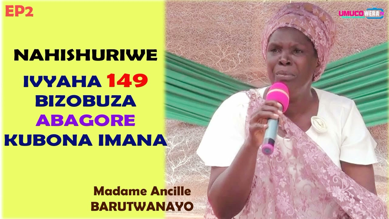MUVYAHA 149 VYABAGORE MURIKI GICE AVUGAMWO 67 UMVIRIZA UKO BIMEZE UMWE WESE YISUZUME