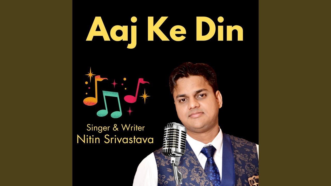 Aaj Ke Din