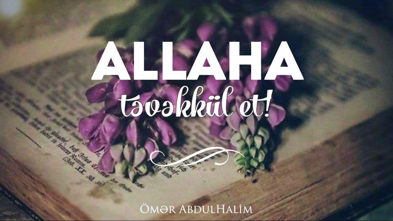 Təvəkkül - Ömər AbdulHəlim