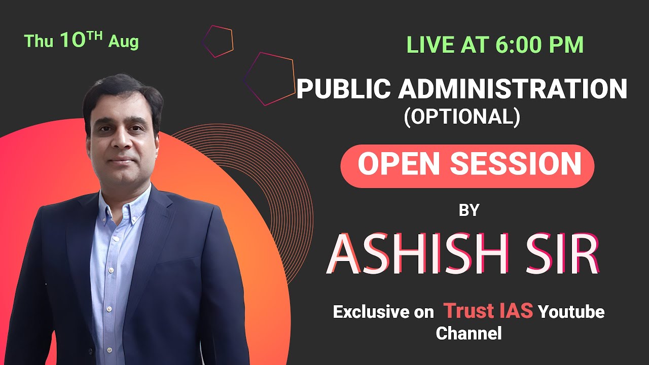 Open Session Public Administration By Ashish Kumar Sir